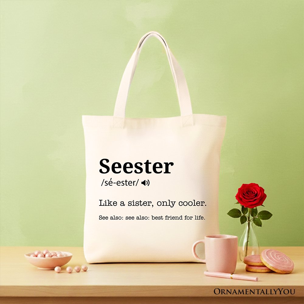 Seester Definition Canvas Tote Bag, Funny Gift Shopper for Cool and Close Sisters Tote Bag OrnamentallyYou Beige 