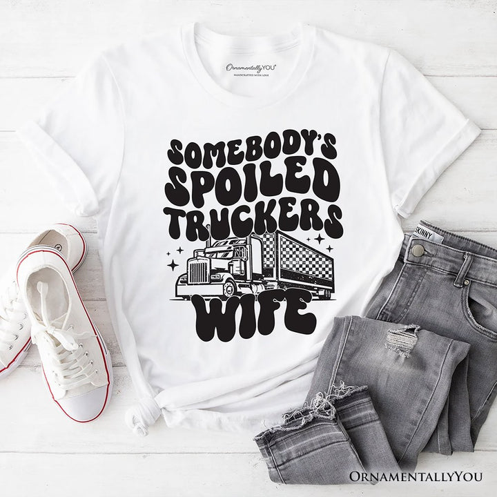 Somebody’s Spoiled Trucker Wife T-Shirt, Vintage Truck Driver Tee T-Shirts OrnamentallyYou White XS 