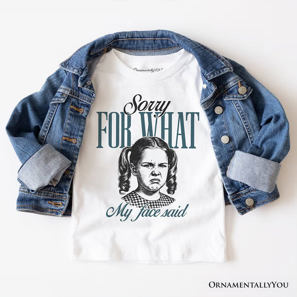 Sorry For What My Face Said T-Shirt, Sarcastic Vintage Tee T-Shirts OrnamentallyYou White XS 