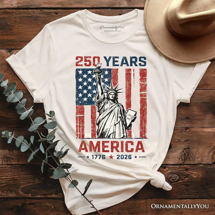 Statue of Liberty America Flag 250 Years T-Shirt, 4th of July USA Patriotic 1776–2026 Tee T-Shirts OrnamentallyYou Natural XS 