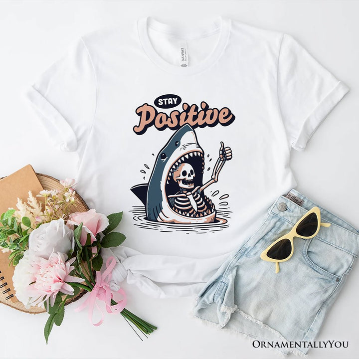 Stay Positive Funny Shark and Skeleton T-Shirt, Mental Health Motivational Tee T-Shirts OrnamentallyYou White XS 