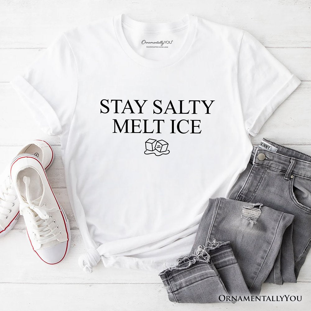 Stay Salty Melt Ice T-Shirt T-Shirts OrnamentallyYou White XS 