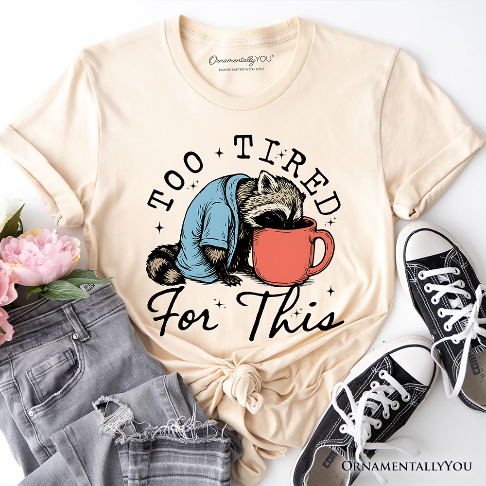 Too Tired For This Funny Raccoon T-Shirt, Retro Snarky Coffee Tee