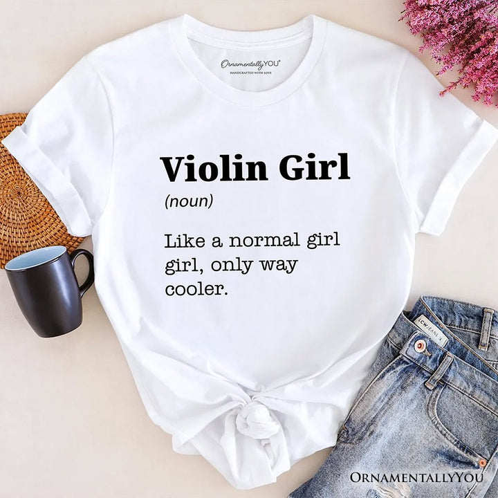 Violin Girl Definition T-Shirt, Fun Musician Tee for Cool Violinists T-Shirts OrnamentallyYou White XS 