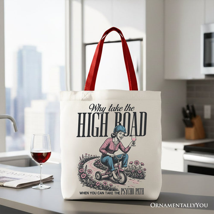 Why Take High Road Mom Tote Bag, Funny Adult Sarcastic Mother Gift Shopper Tote Bag OrnamentallyYou Red Handle 