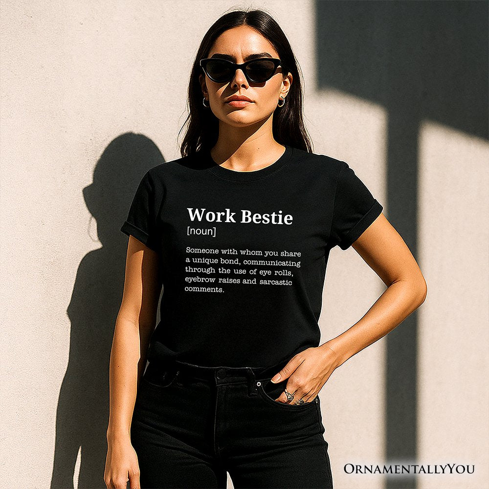 Work Bestie Definition T-Shirt, Funny Tee for Office Best Friends T-Shirts OrnamentallyYou 