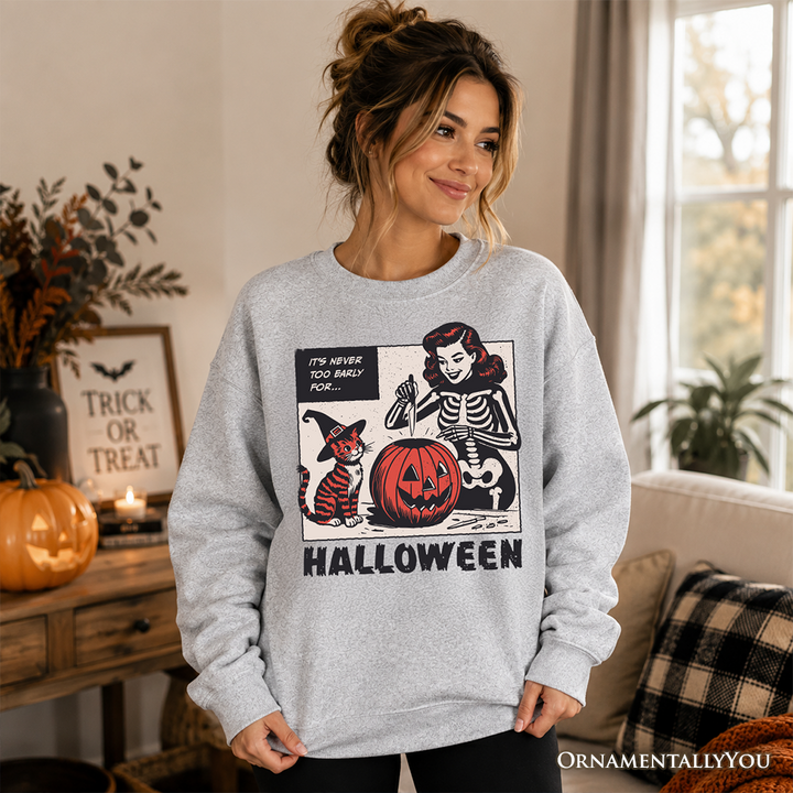 It's Never Too Early for Halloween Sweatshirt, Funny Retro Sweater for Sassy Women