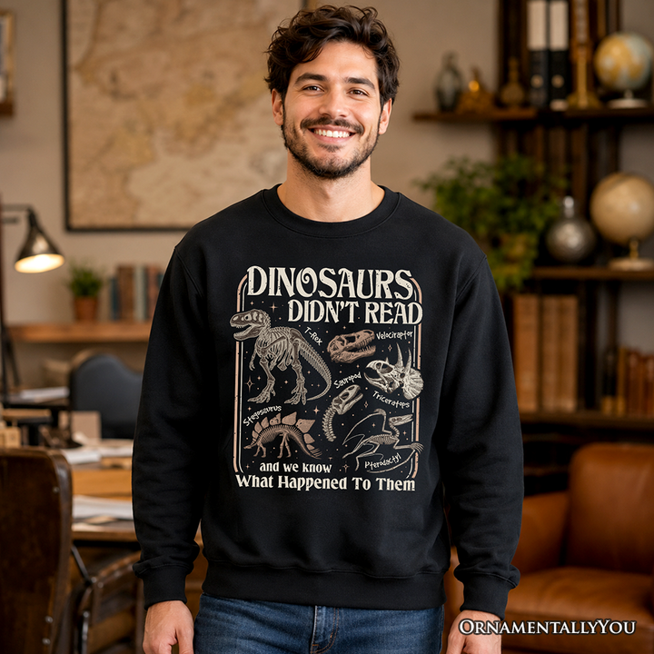Dinosaurs Didn’t Read Sweatshirt, Funny Sweater for Book Lover and Librarian