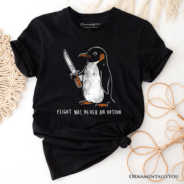 Flight Was Never an Option Penguin T-Shirt, Funny Dark Humor Knife Tee