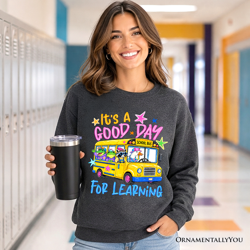 School Bus Good Day for Learning Sweatshirt, Funny Back to School Sweater