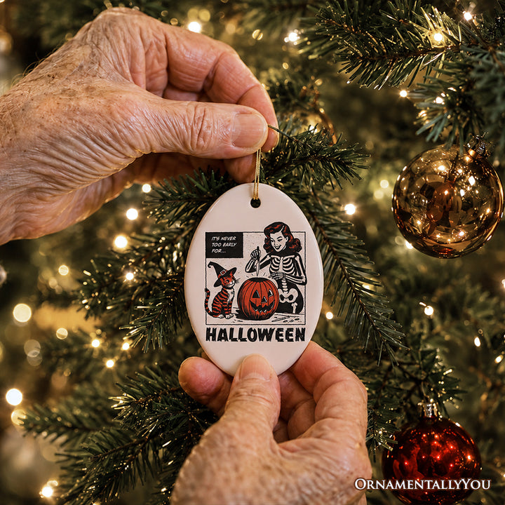 It's Never Too Early for Halloween Ornament, Funny Retro for Sassy Women Souvenir