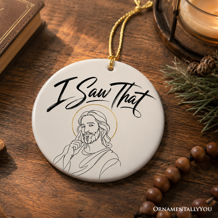 I Saw That Jesus Minimalist Art Ornament, Funny Religious Christmas Gift and Keepsake