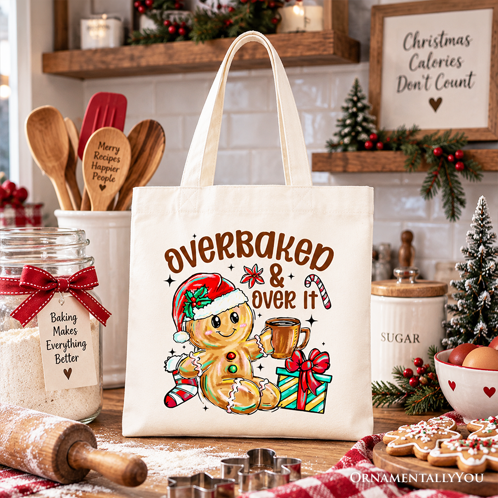 Overbaked & Over It Gingerbread Tote Bag, Tired Christmas Funny Holiday Gift Shopper