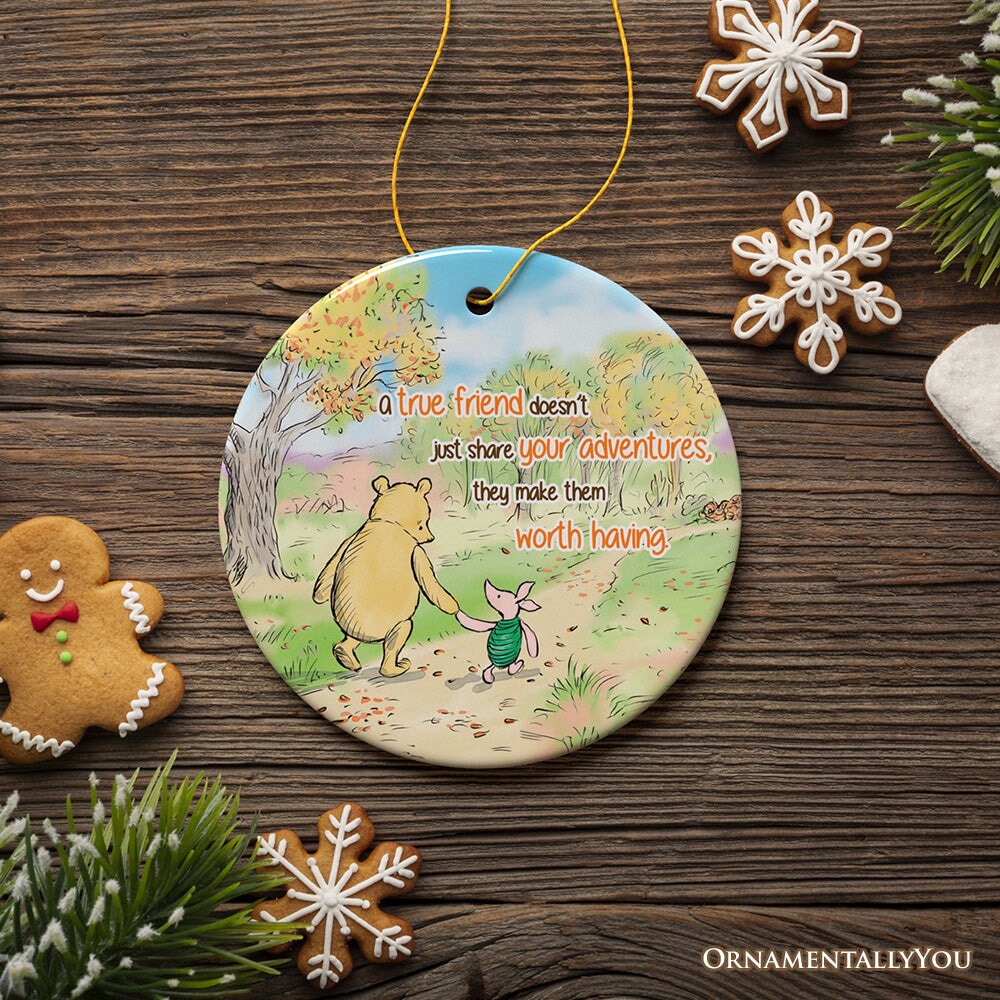 A True Friend Makes Adventures Worthwhile Ornament, Pooh Bear's Heartwarming Quote Christmas Keepsake Ceramic Ornament OrnamentallyYou Circle 