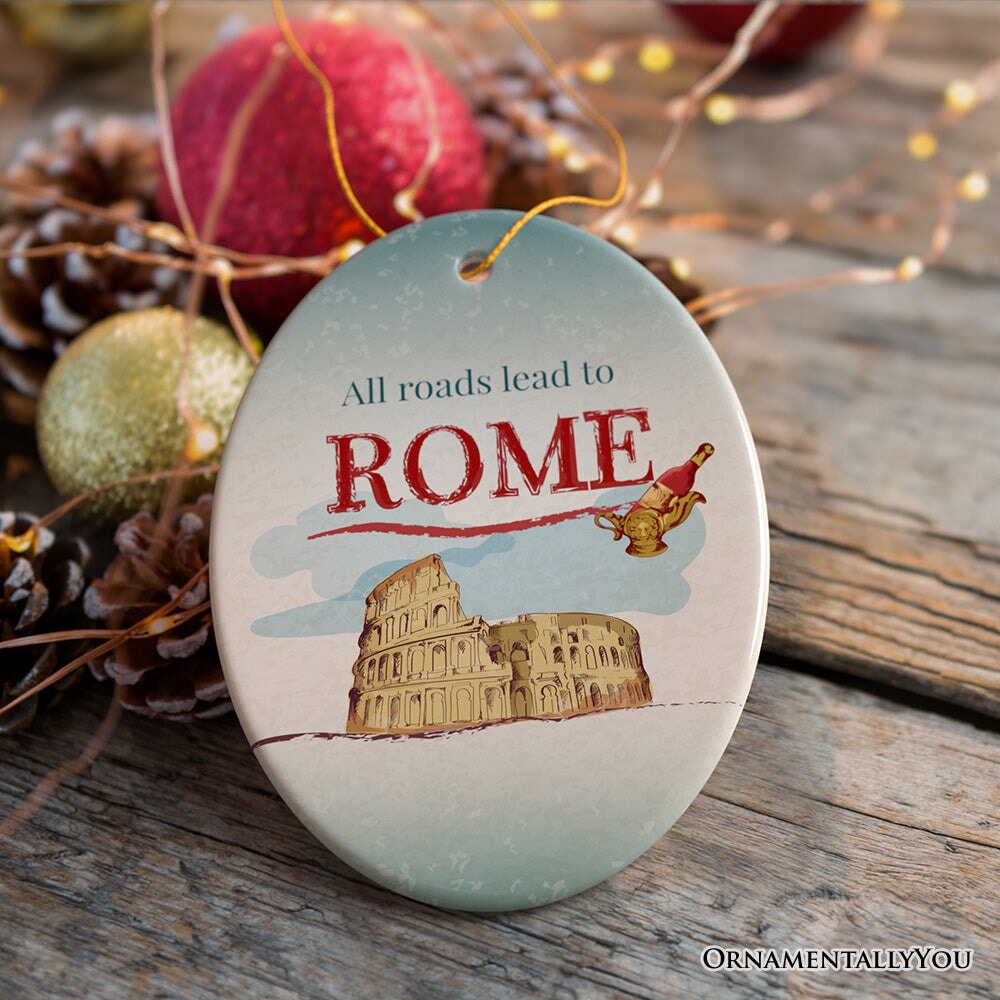 All Roads Lead to Rome Simple and Sophisticated Ornament, Italy Travel Gift Ceramic Ornament OrnamentallyYou 