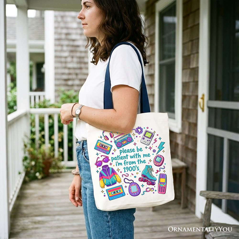 Be Patient I’m From the 1900s Throwbacks Tote Bag, Retro 90s Funny Bright Gift Shopper Tote Bag OrnamentallyYou 