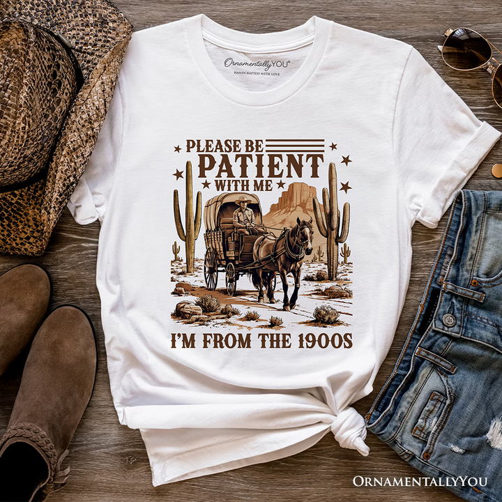 Be Patient I’m From the 1900s Western T-Shirt, Vintage Carriage Horses Funny Tee