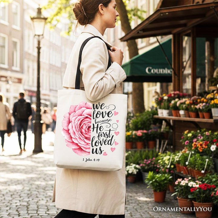 Christian Bible Verse Floral Rose Tote Bag, We Love Because He First Loved Us 1 John 4:19 Gift Shopper Tote Bag OrnamentallyYou 