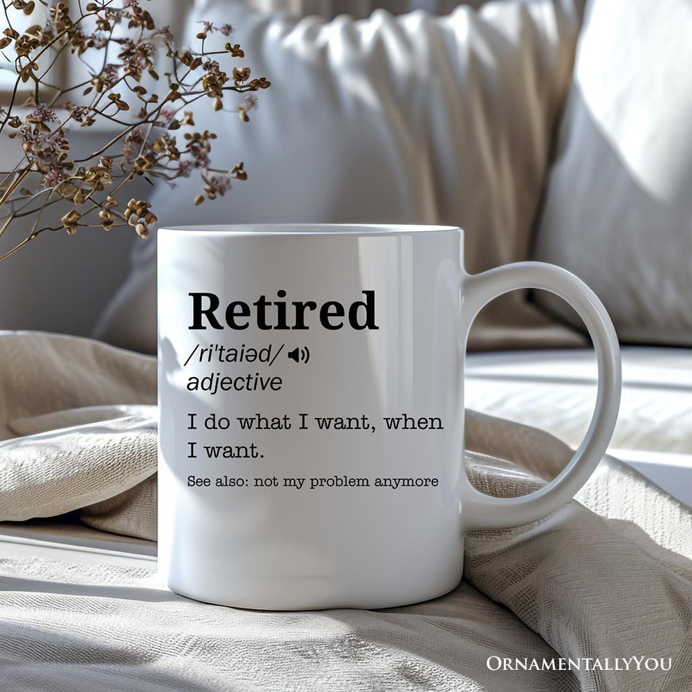 Custom Name Definition of Retired Gift, Funny Personalized Mug for Retiree Personalized Ceramic Mug OrnamentallyYou 12oz Mug Non-Custom 