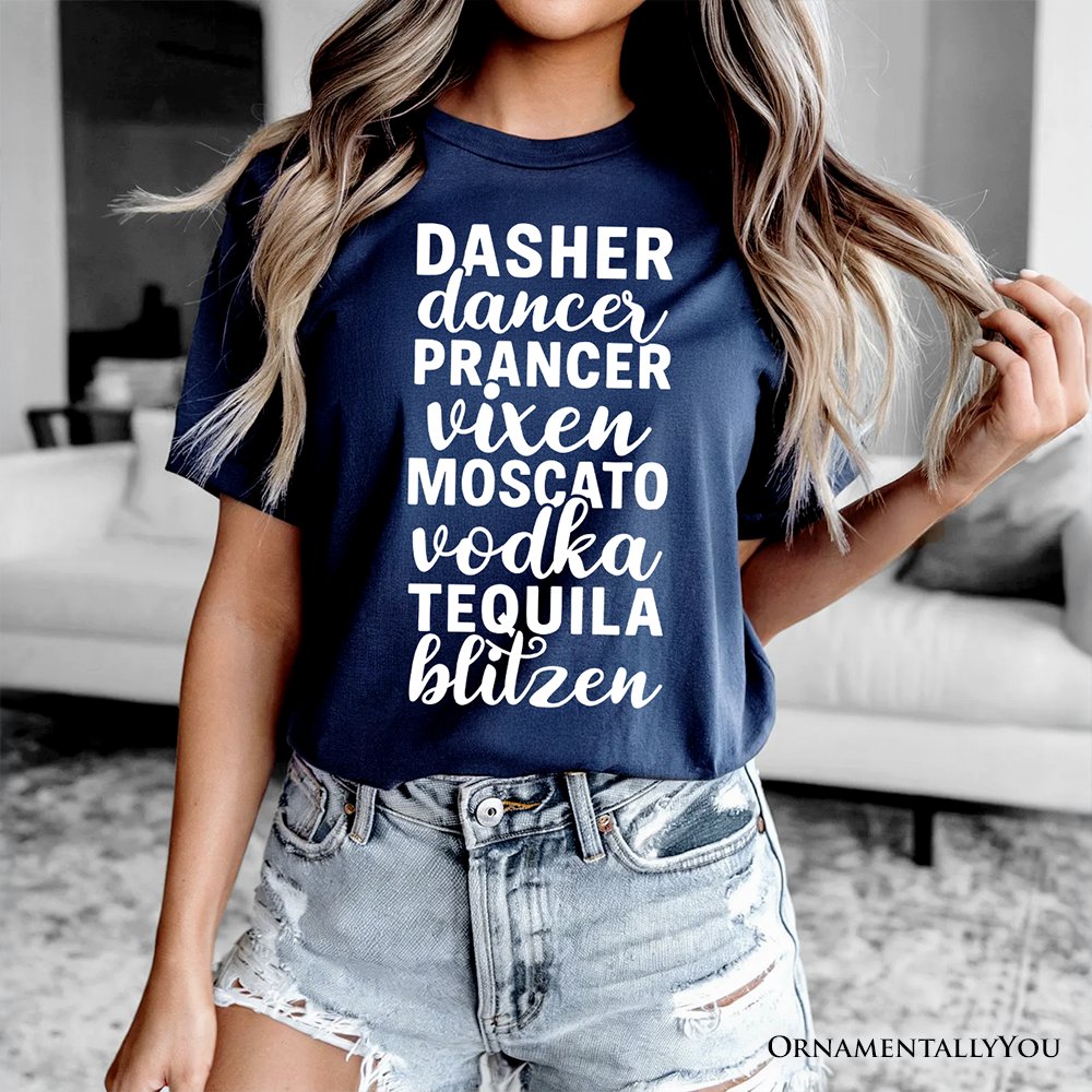 Dasher Dancer Prancer Vixen Moscato Vodka Tequila Blitzen T‑Shirt, Funny Party Tee T-Shirts OrnamentallyYou 