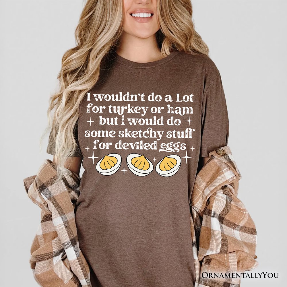 Deviled Eggs Funny T-Shirt, Thanksgiving Friendsgiving Foodie Tee T-Shirts OrnamentallyYou 