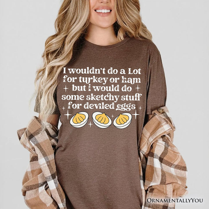 Deviled Eggs Funny T-Shirt, Thanksgiving Friendsgiving Foodie Tee T-Shirts OrnamentallyYou 