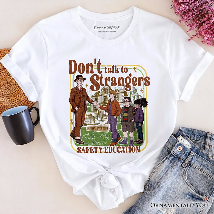 Don't Talk to Strangers Safety Education T-Shirt, Retro Funny Tee T-Shirts OrnamentallyYou White XS 