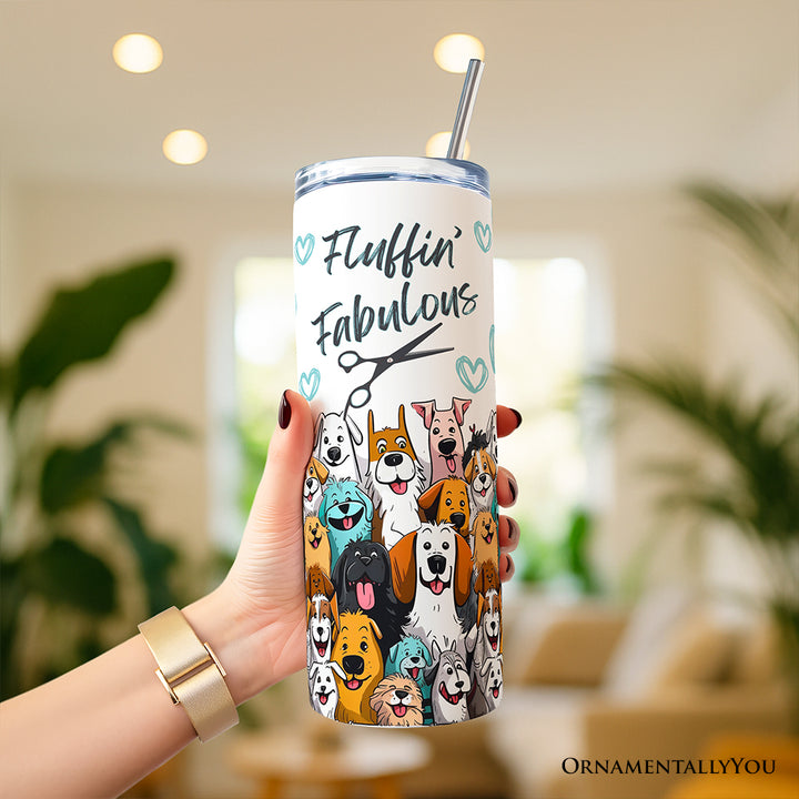Fluffin' Fabulous Dogs 20oz Personalized Tumbler With Lid and Stainless Steel Straw, Funny Pet Groomer Gift Cup