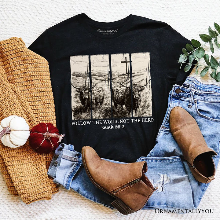 Follow the Word Not the Herd Highland Cow T-Shirt, Isaiah 8:11-13 Bible Verse Christian Tee T-Shirts OrnamentallyYou Black XS 
