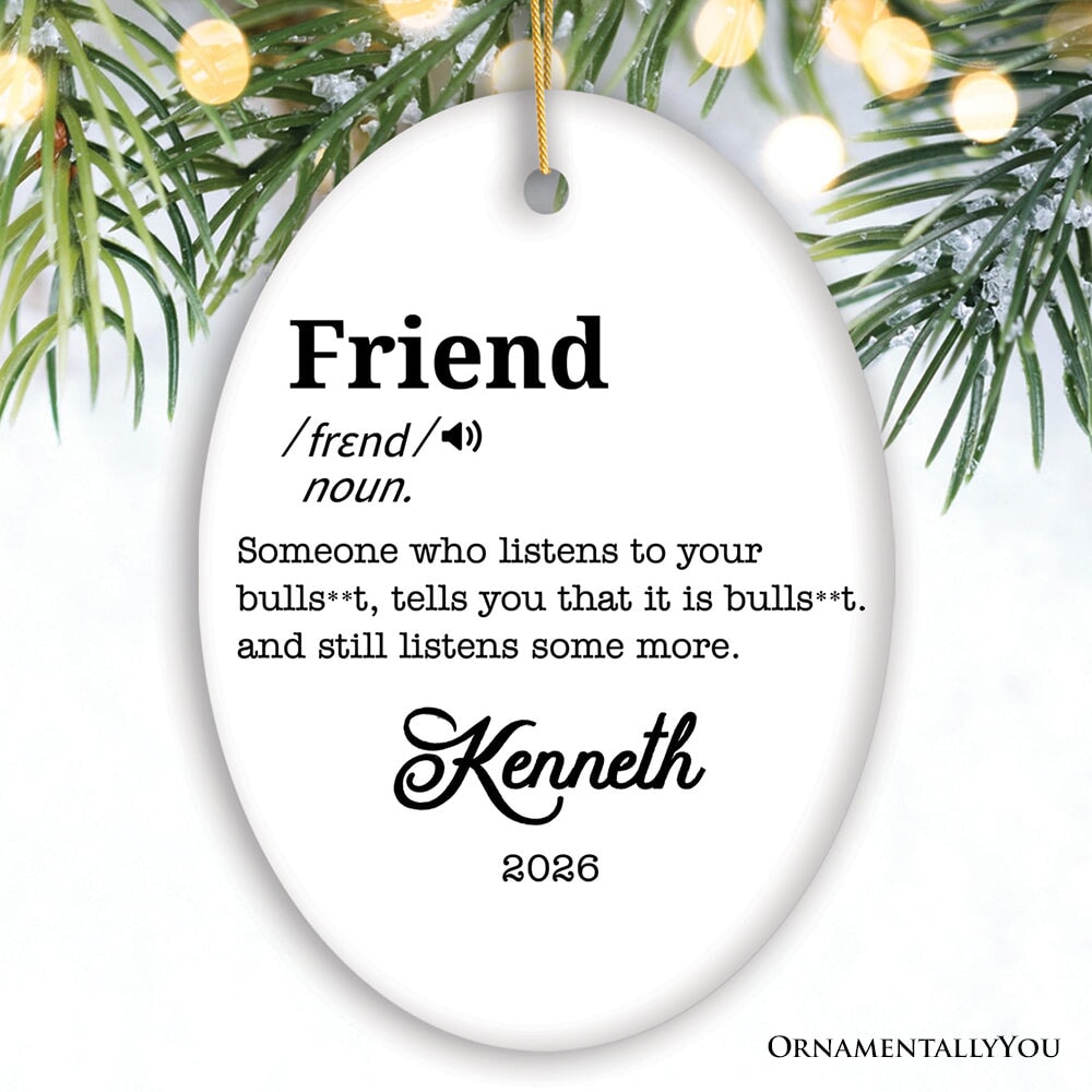 Friends Definition Personalized Gift, Funny Christmas Ornament for Bestfriends Ceramic Ornament OrnamentallyYou Oval 