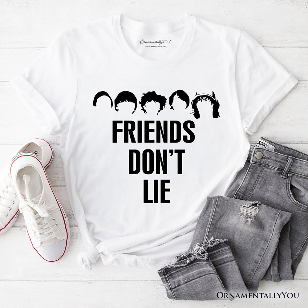 Friends Don’t Lie T-Shirt, Handmade Gift for Matching Daughter T-Shirts OrnamentallyYou 