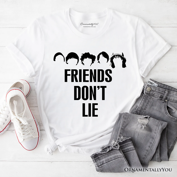 Friends Don’t Lie T-Shirt, Handmade Gift for Matching Daughter