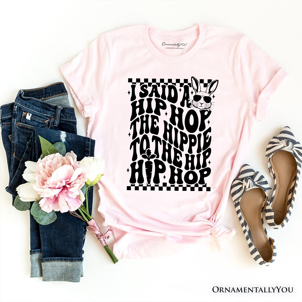 Funny Easter Bunny Retro Hip Hop T-Shirt, I Said A Hip Hop The Hippie Tee