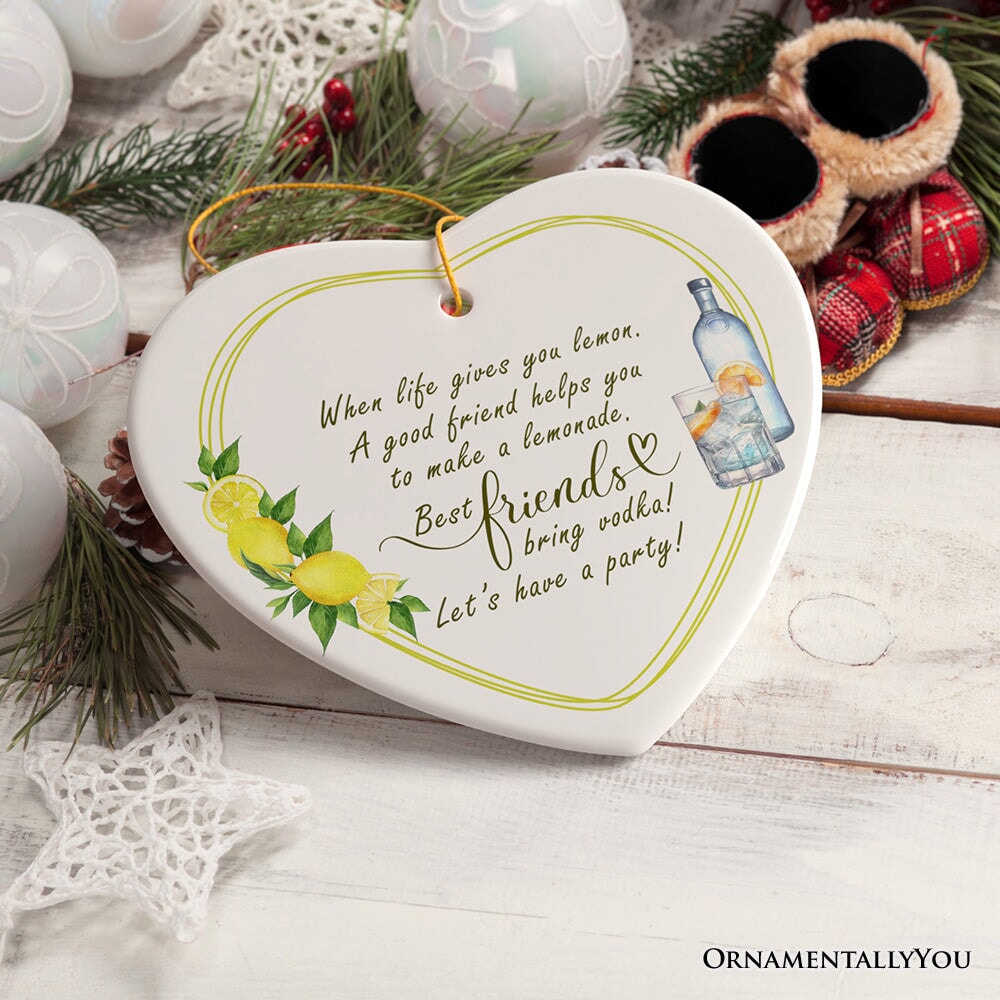 Funny Friendship Quote Life Gives you Lemons Ornament, Friendship Gift Ceramic Ornament OrnamentallyYou 