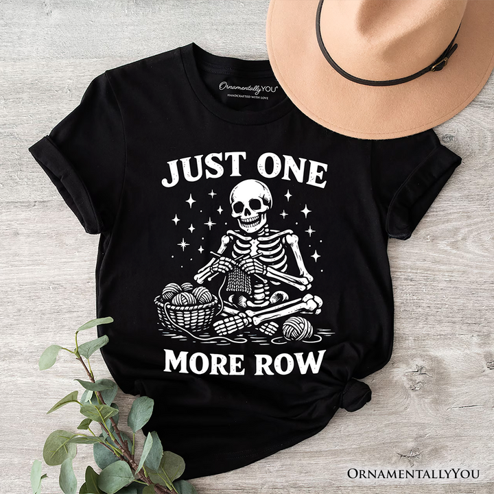 Funny Knitting Skeleton T-Shirt, Just One More Row Crafter Tee