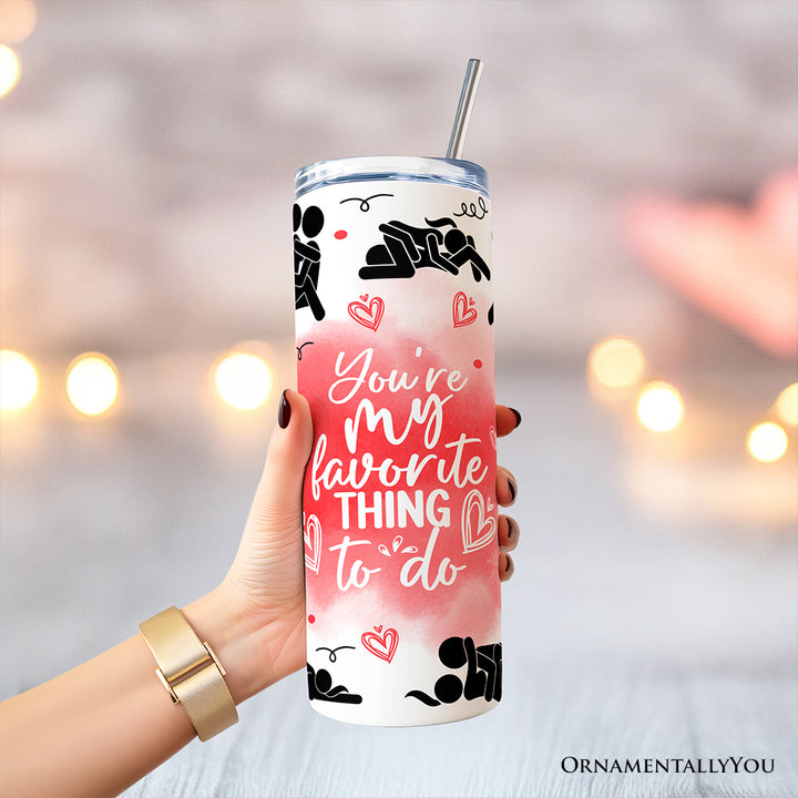Funny Valentine Couples 20oz Personalized Tumbler With Lid and Stainless Steel Straw, You're My Favorite Thing To Do Gift Cup