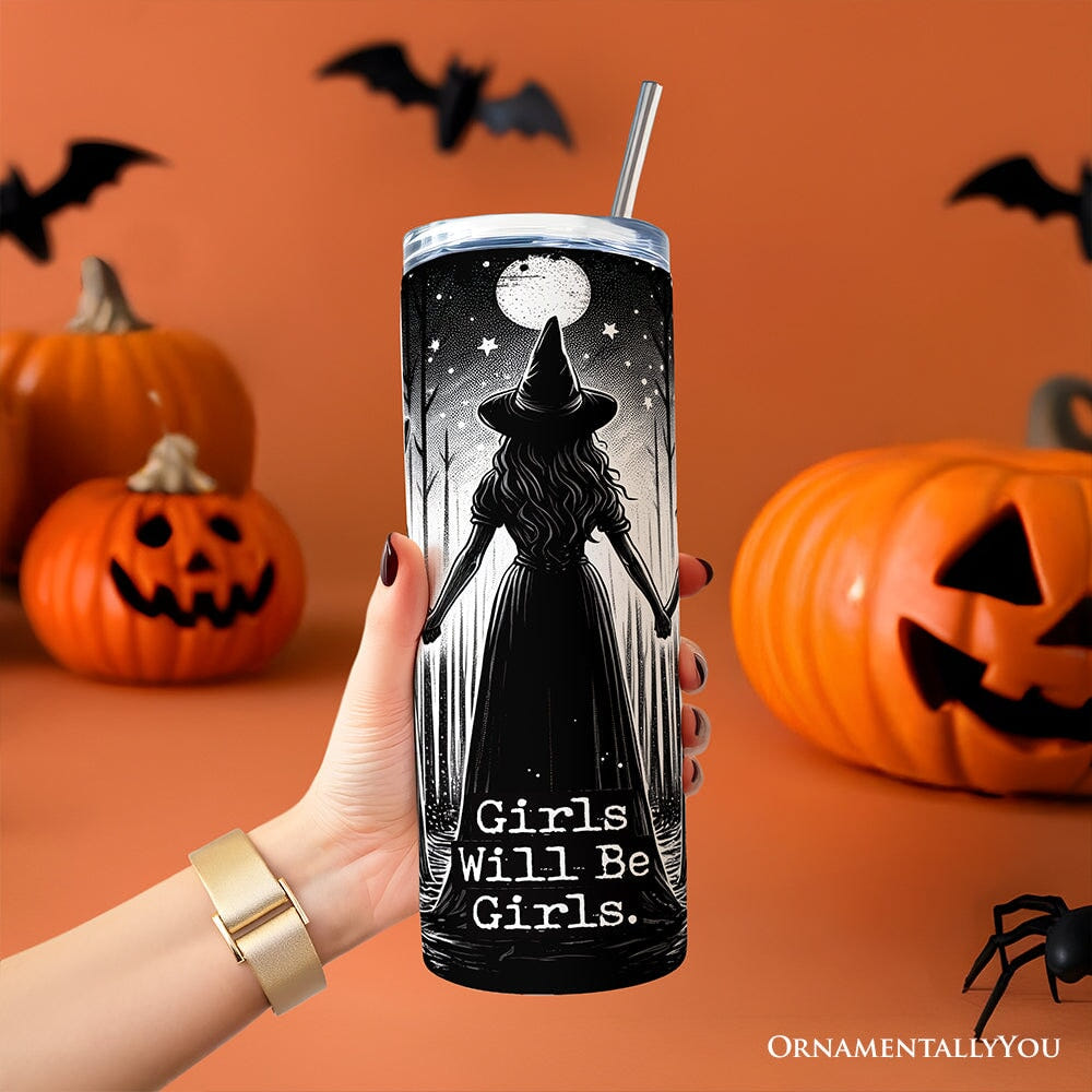 Girls Will Be Girls 20oz Personalized Tumbler With Lid and Stainless Steel Straw, Empowered Women Spooky Witch Coven Gift Cup Tumbler OrnamentallyYou 