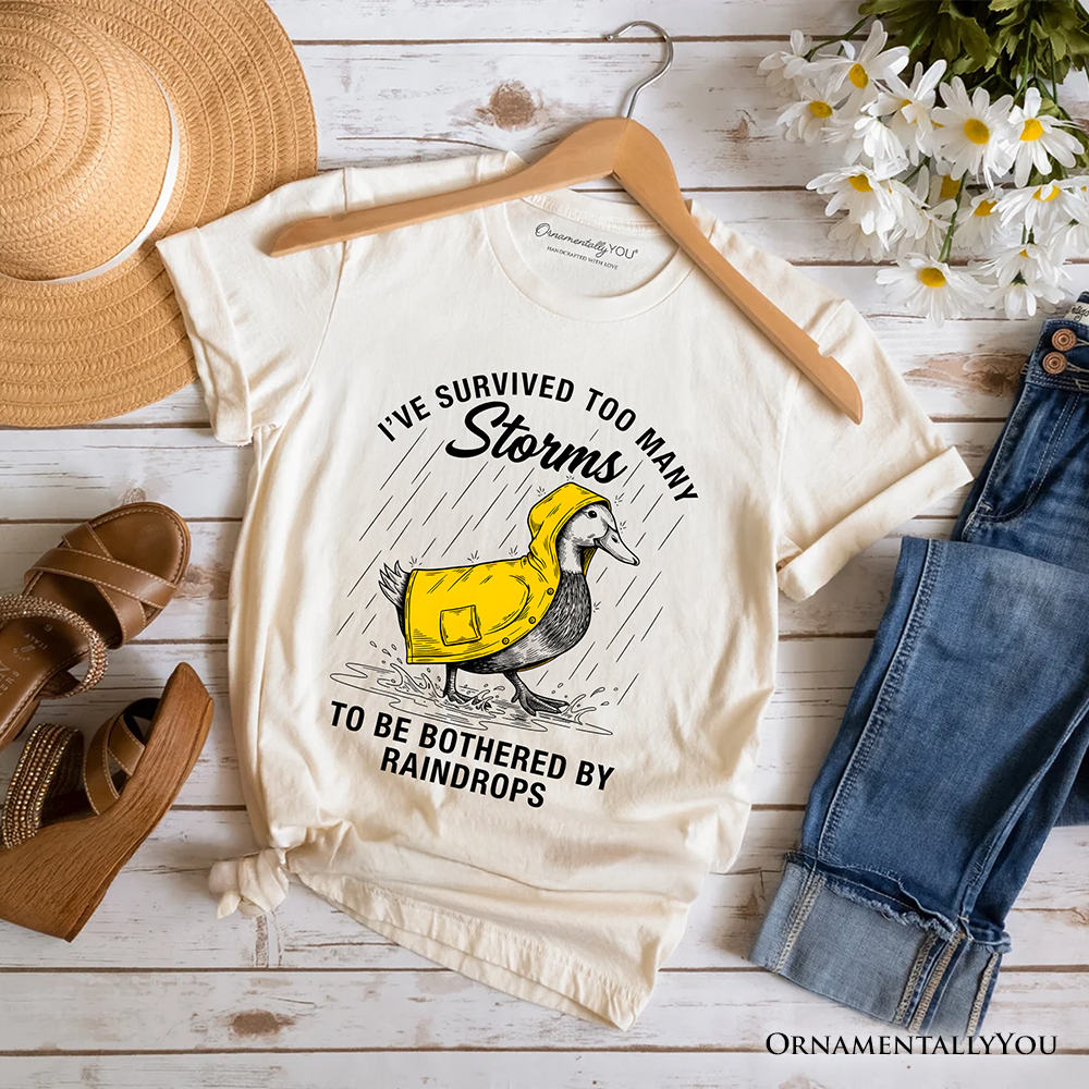 Goose Motivational T-Shirt, Survived Too Many Storms Funny Quote Tee