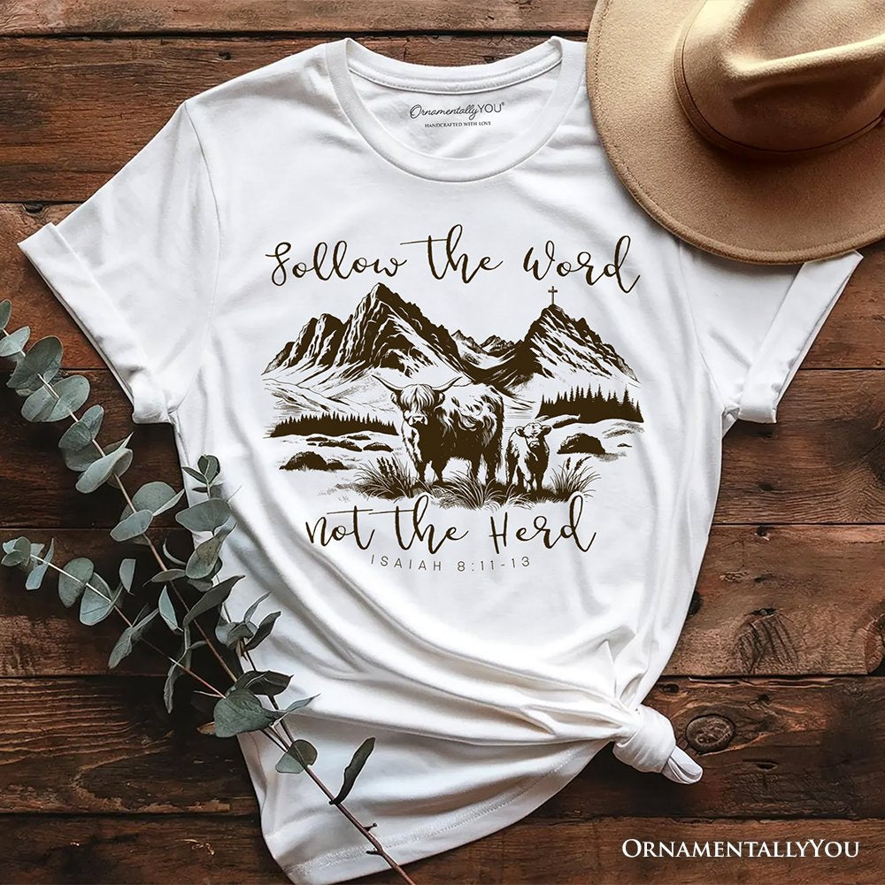 Highland Cow Isaiah 8:11-13 Christian T-Shirt, Follow the Word Not the Herd Bible Verse Western Tee T-Shirts OrnamentallyYou White XS 