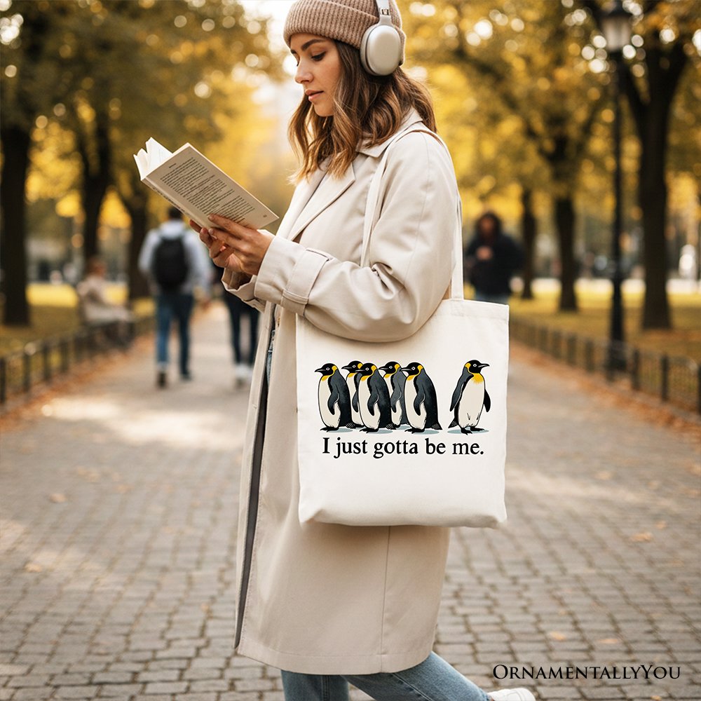 I Just Gotta Be Me Penguin Tote Bag, Funny Self-Love Meme Gift Shopper Tote Bag OrnamentallyYou 