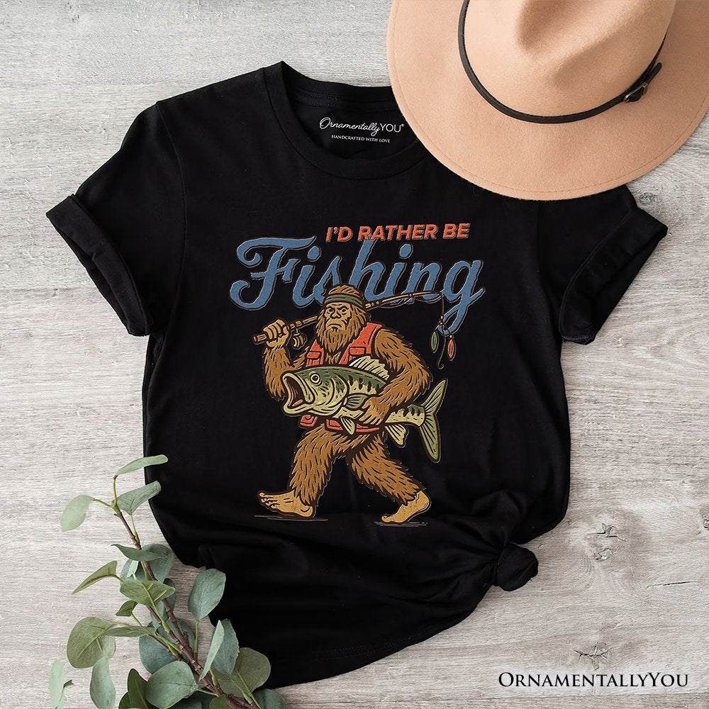 I’d Rather Be Fishing Bigfoot T-Shirt, Funny Sasquatch Fishermen Tee T-Shirts OrnamentallyYou Black XS 