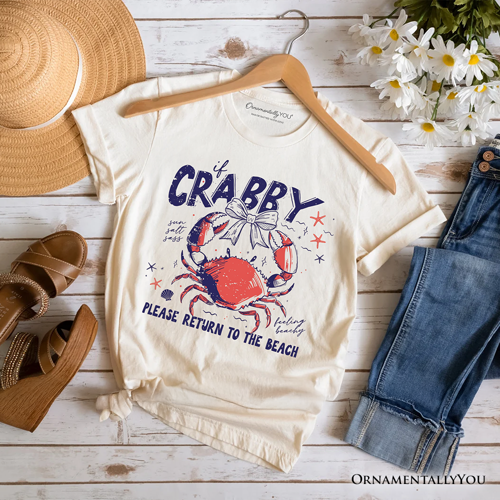 If Crabby Please Return To The Beach Funny T-Shirt, Coastal Summer Tee