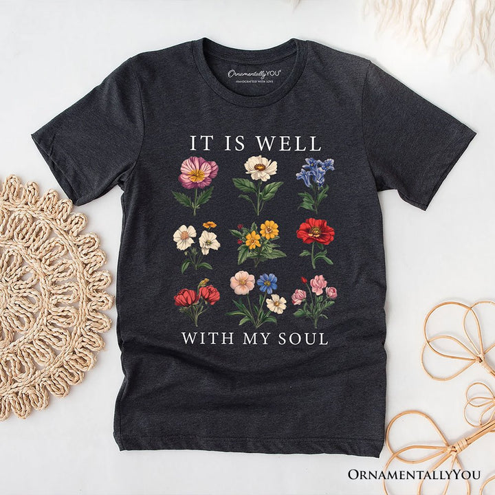 It Is Well With My Soul Christian Floral T-Shirt, Vintage Bible Verse Dark Tee T-Shirts OrnamentallyYou Gray XS 