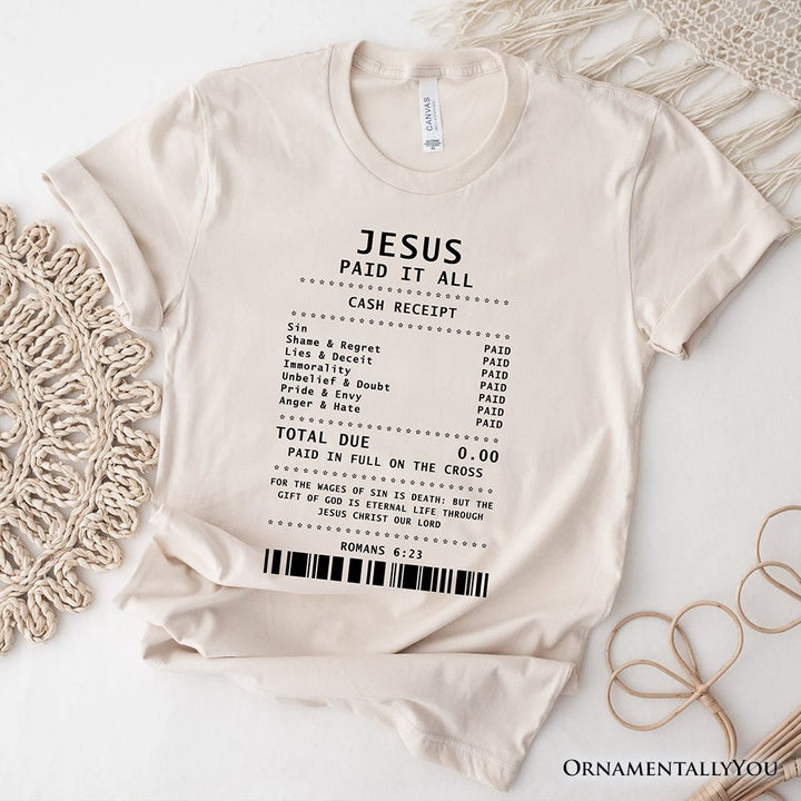 Jesus Paid It All Cash Receipt T-Shirt, Christian Tee for Believers T-Shirts OrnamentallyYou Natural XS 