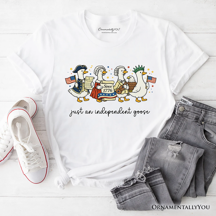 Just An Independent Goose Patriotic T-Shirt, 4th of July Freedom Tee