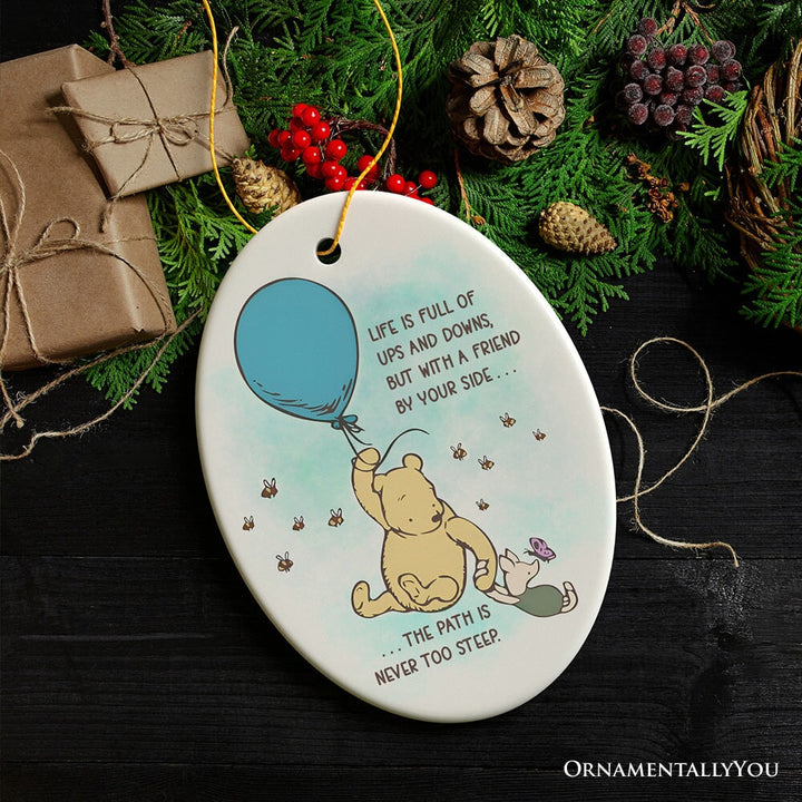 Life's Ups and Downs are Easier With a Friend Ornament, Pooh Bear's Uplifting Quote Christmas Keepsake and Decor Ceramic Ornament OrnamentallyYou Oval 