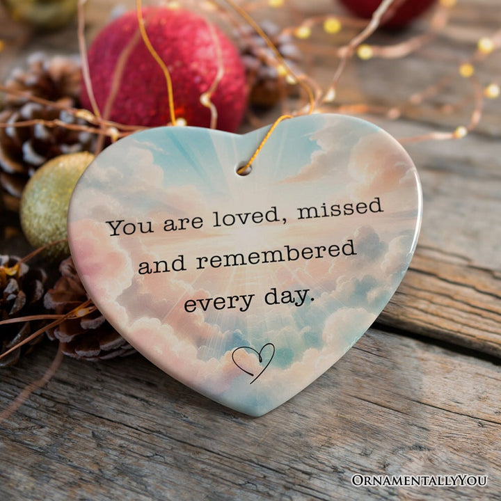 Loved, Missed, Remembered Every Day Ornament, Heartfelt Christmas Remembrance Keepsake Ceramic Ornament OrnamentallyYou 