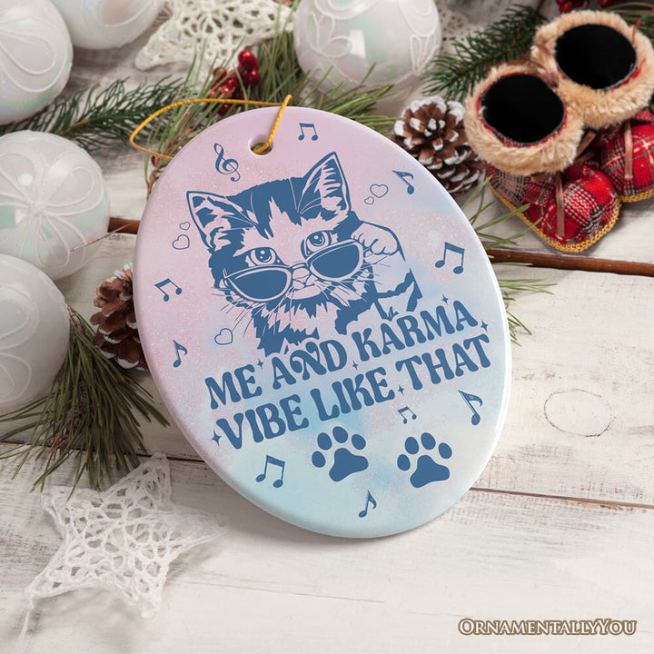 Me and Karma Vibe Like That Quote Ornament, Cute Christmas Gift for Cat Lovers Ceramic Ornament OrnamentallyYou 