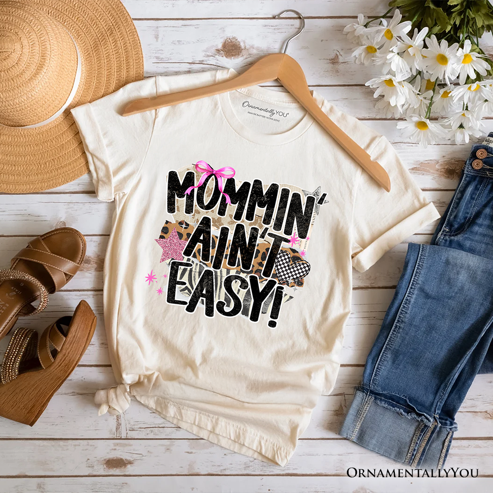 Mommin' Ain't Easy Motherhood T-Shirt, Trendy Mom Life Tee
