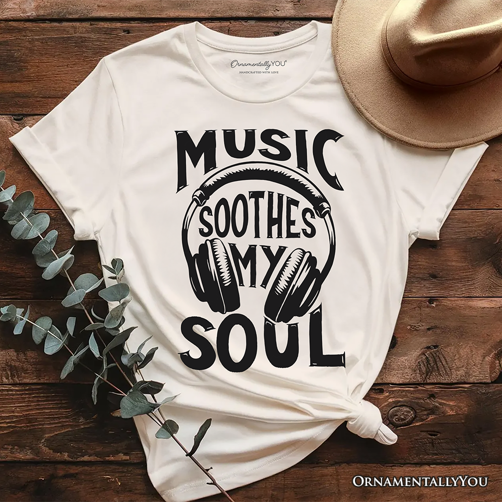 Music Soothes My Soul T-Shirt, Festival Concert Tee